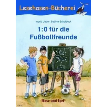Německý jazyk 1:0 für die Fußballfreunde, Schulausgabe - Ingrid Uebe