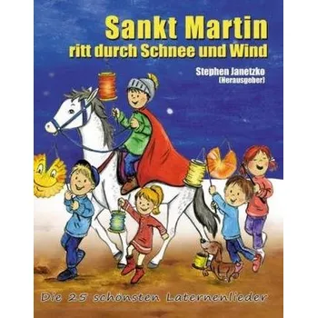 Sankt Martin ritt durch Schnee und Wind - Janetzko, Stephen