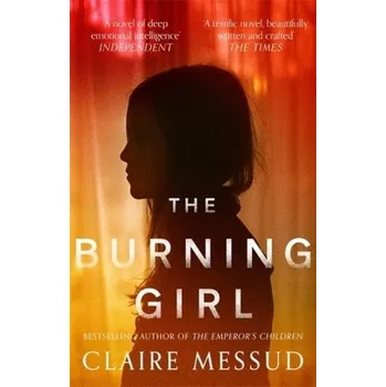 The Burning Girl - Messud, Claire [EN] (2018, Brožovaná, Little, Brown Book Group)