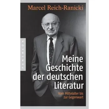 Literární biografie Meine Geschichte der deutschen Literatur - Marcel Reich-Ranicki [DE] (2016, Brožovaná / brožovaná, Pantheon)
