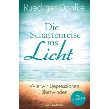 Die Schattenreise ins Licht, m. Audio-CD - Dahlke, Ruediger