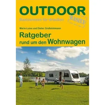 Ratgeber rund um den Wohnwagen - Großelohmann, Dieter