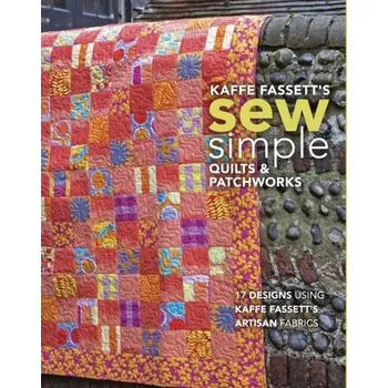 Kaffe Fassett's Sew Simple Quilts & Patchworks - Fassett, Kaffe