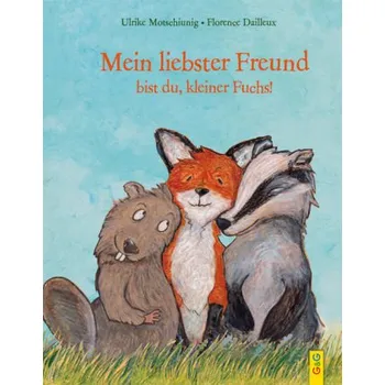 Pohádka Mein liebster Freund bist du, kleiner Fuchs! - Motschiunig, Ulrike