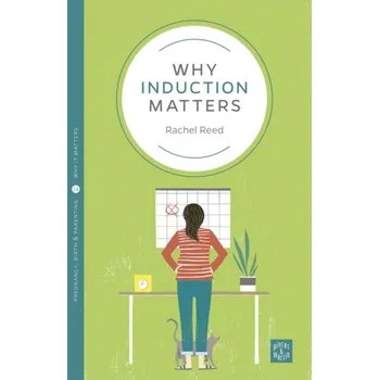 Why Induction Matters - Reed, Rachel