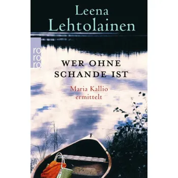 Wer ohne Schande ist - Leena Lehtolainen [DE] (2015, Brožovaná, Rowohlt TB.)