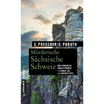 Mörderische Sächsische Schweiz - Prescher, Sören