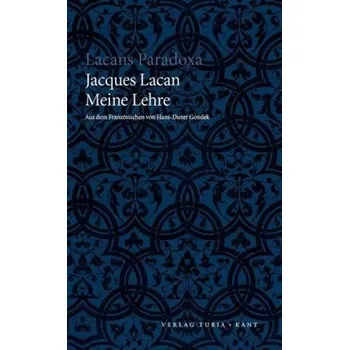 Meine Lehre - Lacan, Jacques