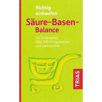 Richtig einkaufen Säure-Basen-Balance - Worlitschek, Michael