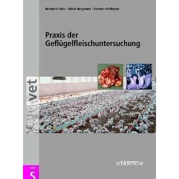 Praxis der Geflügelfleischuntersuchung - Fries, Reinhard