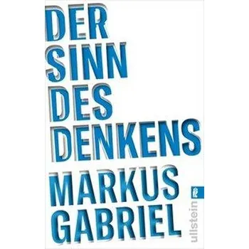 Der Sinn des Denkens - Gabriel, Markus [DE] (2020, Brožovaná, Ullstein Taschenbuchvlg.)