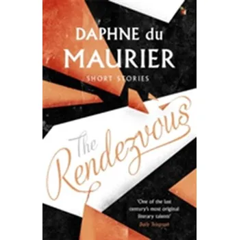 The Rendezvous And Other Stories - Daphne Du Maurier