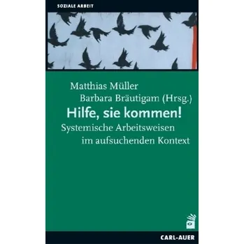 Hilfe, sie kommen! - Müller, Matthias