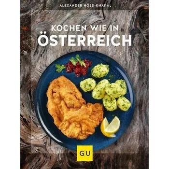 Kochen wie in Österreich - Höss-Knakal, Alexander