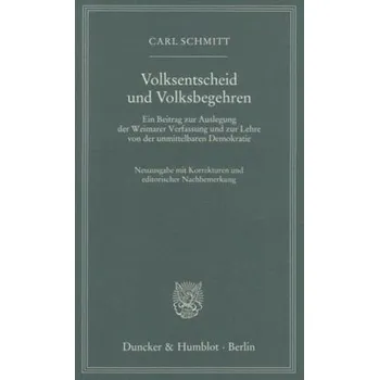 Volksentscheid und Volksbegehren - Carl Schmitt