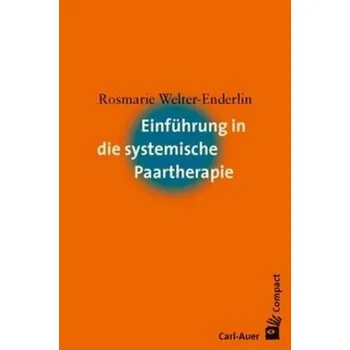 Einführung in die systemische Paartherapie - Welter-Enderlin, Rosmarie