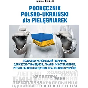 Podręcznik polsko-ukraiński dla pielęgniarek - Bielińska Jolanta