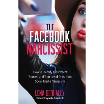 The Facebook Narcissist - Derhally, Lena