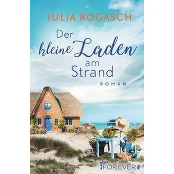 Der kleine Laden am Strand - Rogasch, Julia