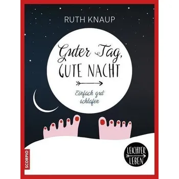 Guter Tag, gute Nacht - Knaup, Ruth
