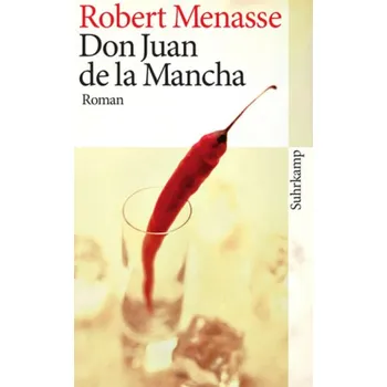 Don Juan de la Mancha oder Die Erziehung der Lust - Robert Menasse