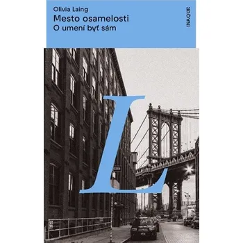 Mesto osamelosti (2.vydanie) - Laing, Olivia