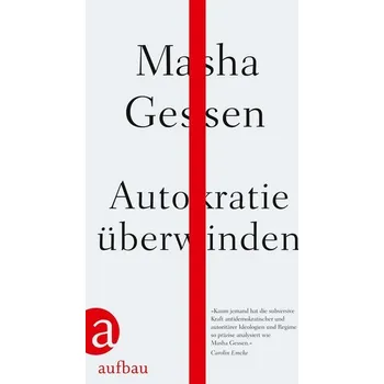 Autokratie überwinden - Gessen, Masha