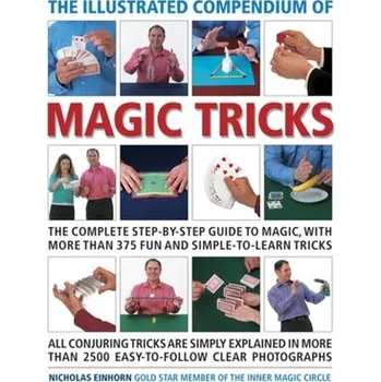 Umění Illustrated Compendium of Magic Tricks - Einhorn Nicholas