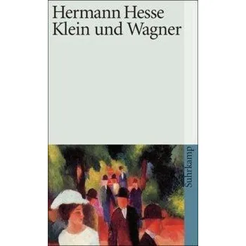 Klein und Wagner - Hermann Hesse