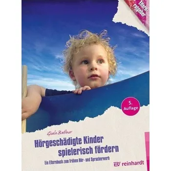 Hörgeschädigte Kinder spielerisch fördern - Batliner, Gisela [DE] (2022, Brožovaná, Reinhardt Ernst)