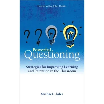 Powerful Questioning - Cooper, Kevin; Chiles, Michael; Clemens, Rob; Flint, David; Crossley, Phillip; Bircher, Rob; Guiness, Paul