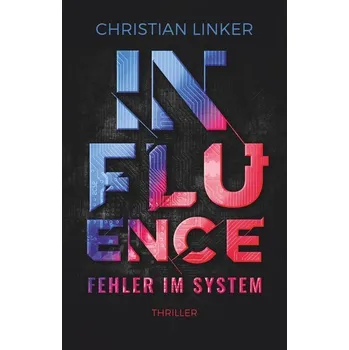 Influence - Fehler im System - Linker, Christian