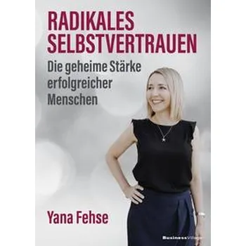 Osobní rozvoj Radikales Selbstvertrauen - Fehse, Yana