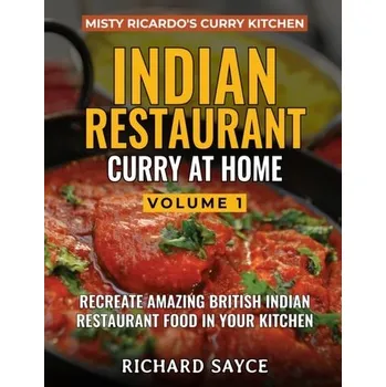 INDIAN RESTAURANT CURRY AT HOME VOLUME 1 - Sayce, Richard