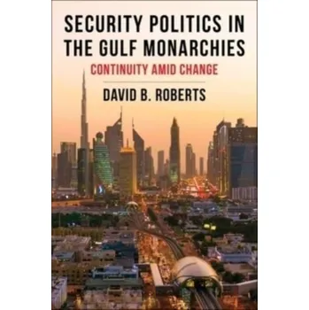 Učebnice Security Politics in the Gulf Monarchies - Roberts David