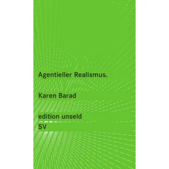 Agentieller Realismus - Barad, Karen