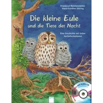 Pohádka Die kleine Eule und die Tiere der Nacht, m. Audio-CD - Reichenstetter, Friederun