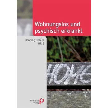 Wohnungslos und psychisch erkrankt - Daßler, Henning