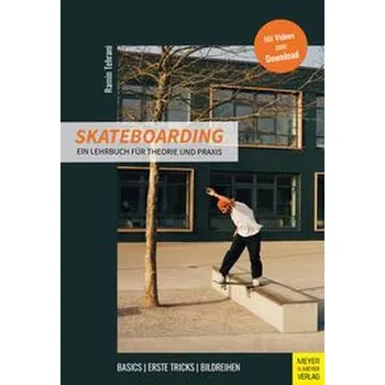 Skateboarding - Ein Lehrbuch für Theorie und Praxis - Tehrani, Ramin