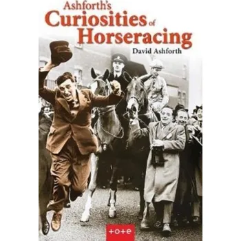 Ashforth's Curiosities of Horseracing - Ashforth, David