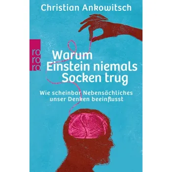 Warum Einstein niemals Socken trug - Ankowitsch, Christian [DE] (2016, Brožovaná, Rowohlt TB.)