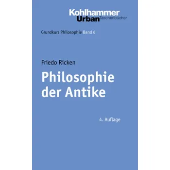 Philosophie der Antike - Friedo Ricken