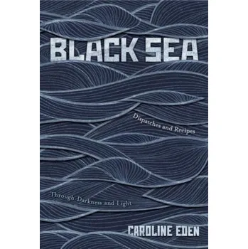 Cestování Black Sea - Eden, Caroline [EN] (2023, Firma, Quadrille Publishing Ltd)