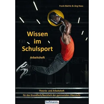 Wissen im Schulsport - Arbeitsheft - Bächle, Frank [DE] (2023, Brožura, Hofmann GmbH & Co. KG)