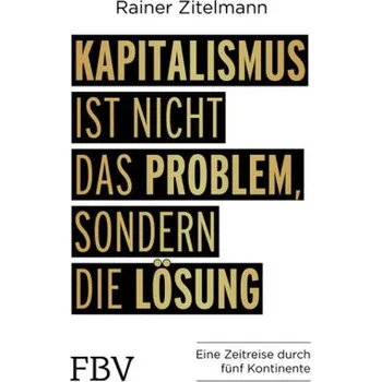 Kniha Kapitalismus ist nicht das Problem, sondern die Lösung - Zitelmann, Rainer