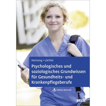 Psychologisches und soziologisches Grundwissen für Gesundheits- und Krankenpflegeberufe - Hornung, Rainer