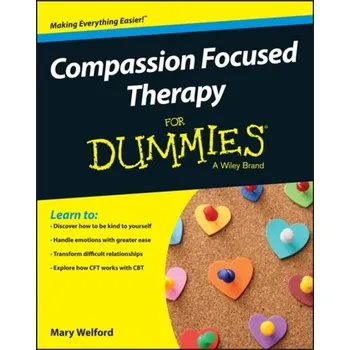 Compassion Focused Therapy For Dummies - Welford, Mary