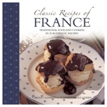 Classic Recipes of France - Carole Clements