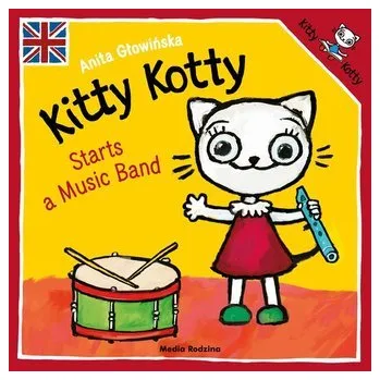 Kitty Kotty Starts a Music Band - Głowińska Anita