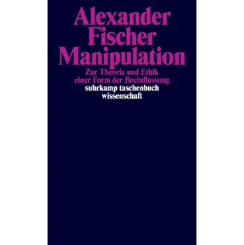 Manipulation - Fischer, Alexander